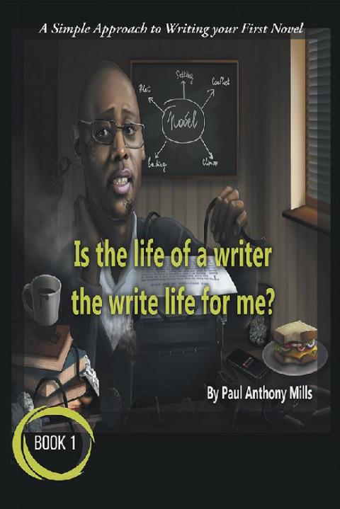 Cover image for book Is the Life of a Writer, the Write Life for Me?