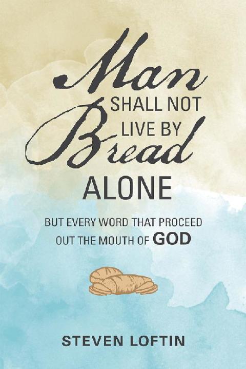 Cover image for book Man Shall Not Live by Bread Alone