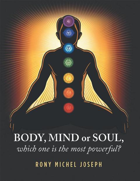 Cover image for book Body, Mind or Soul, Which One Is the Most Powerful?