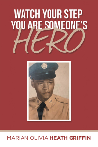 Cover image: Watch Your Step 					You Are Someone’s Hero 9781796047530