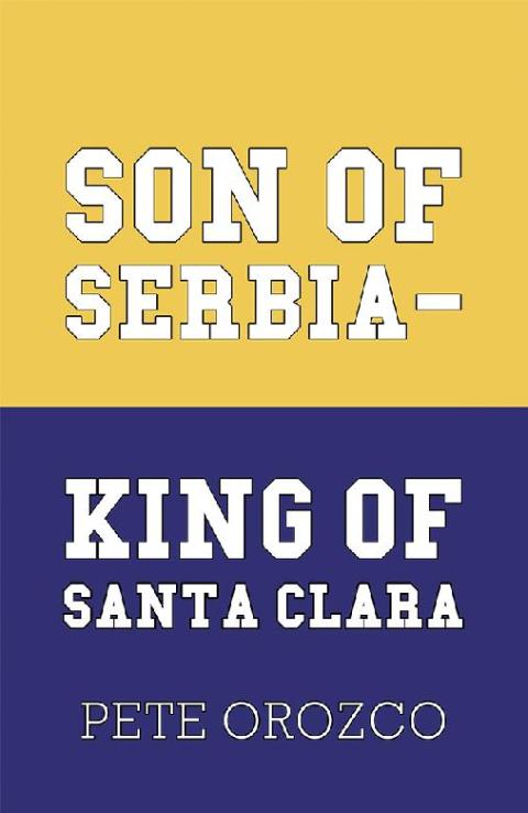 Cover image for book Son of Serbia - King of Santa Clara