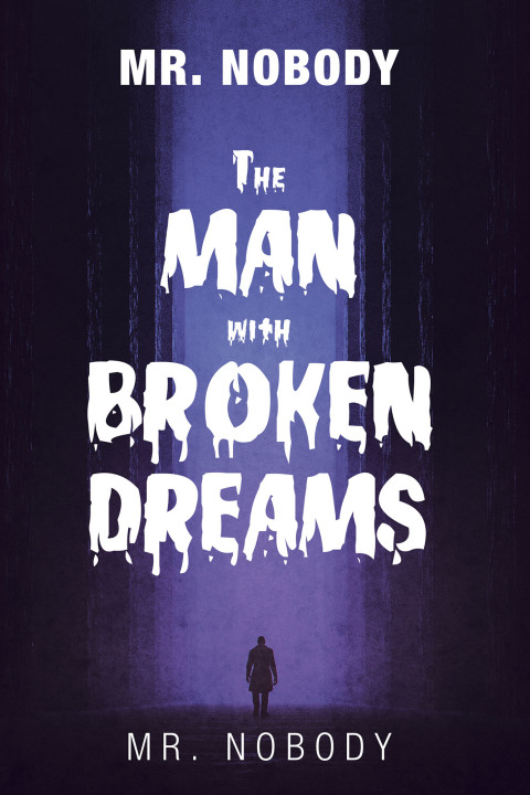 Cover image for book Mr. Nobody  the Man with a Broken Dreams