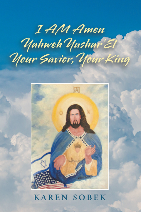 Cover image for book I Am Amen Yahweh Yashar'el Your Savior, Your King