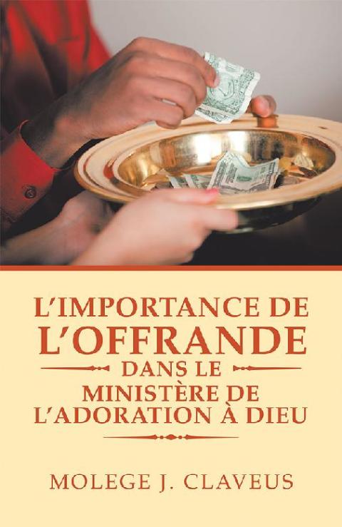Cover image for book L’Importance De L’Offrande Dans Le Ministère De L’Adoration À Dieu
