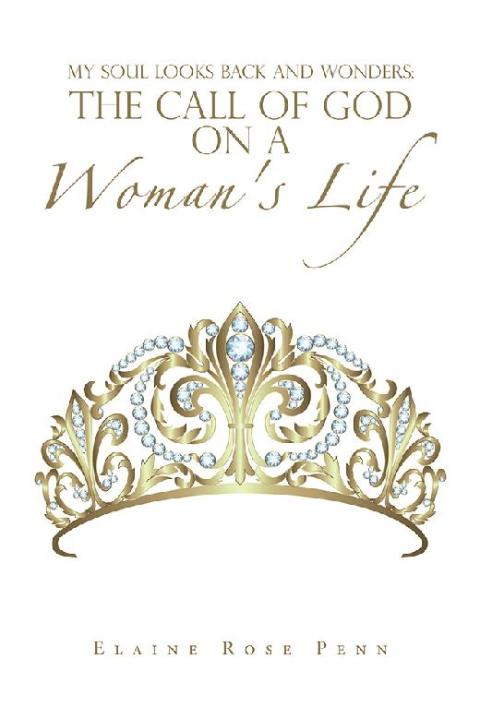 Cover image for book My Soul Looks Back and Wonders: the Call of God on a Woman's Life