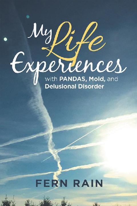 Cover image for book My Life Experiences with Pandas, Mold, and Delusional Disorder