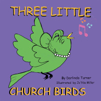 Cover image: Three Little Church Birds 9781796076332
