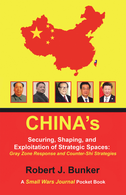Cover image for book China’s  Securing, Shaping, and Exploitation of Strategic Spaces: Gray Zone Response and Counter-Shi Strategies
