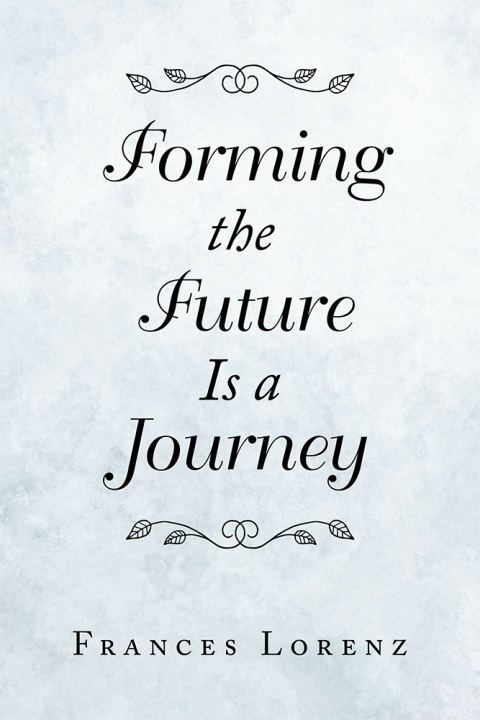 Cover image for book Forming the Future Is a Journey