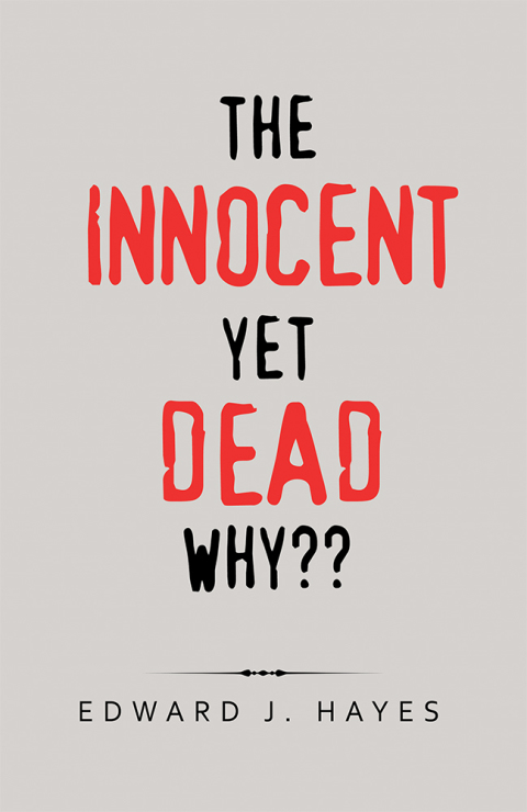 Cover image for book The Innocent yet Dead Why??