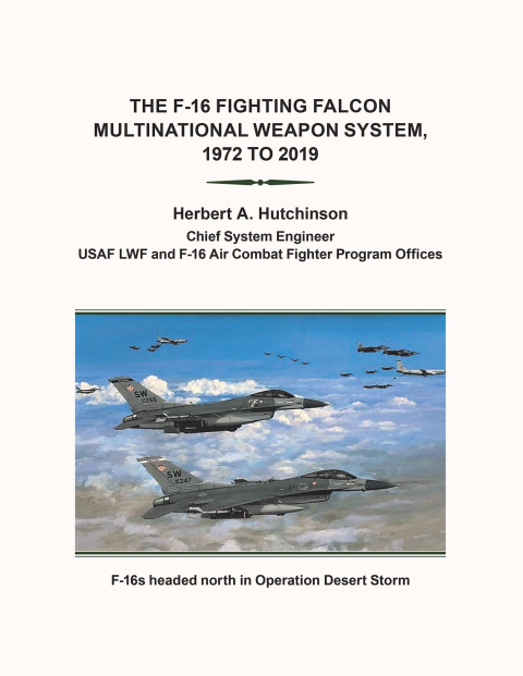 Cover image for book The F-16 Fighting Falcon                          Multinational Weapon System,                        1972 to 2019
