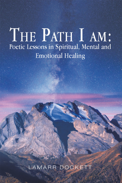 Cover image for book The Path I Am: Poetic Lessons in Spiritual, Mental and Emotional Healing