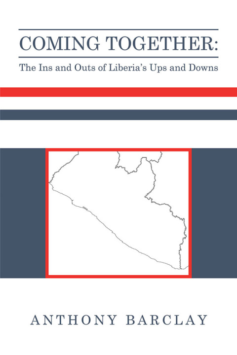 Cover image for book Coming Together: the Ins and Outs of Liberia’s Ups and Downs