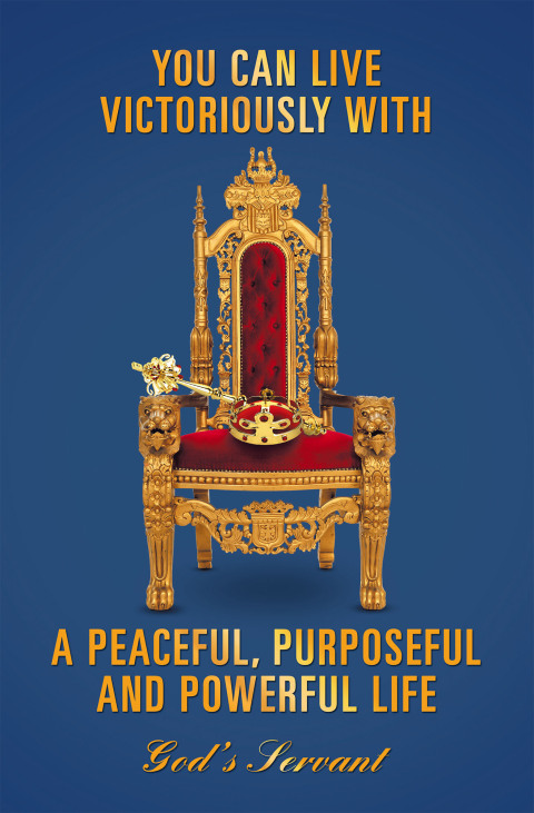 Cover image for book YOU CAN LIVE VICTORIOUSLY WITH A PEACEFUL, PURPOSEFUL AND POWERFUL LIFE