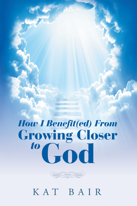 Cover image for book How I Benefit(Ed) from Growing Closer to God