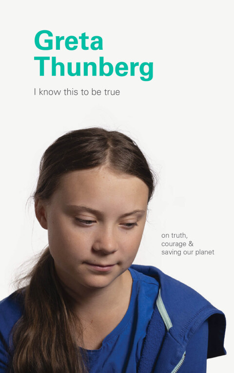 Cover image for book I Know This to Be True: Greta Thunberg