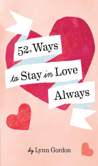 Cover image: 52 Ways to Stay in Love Always 9781797201283