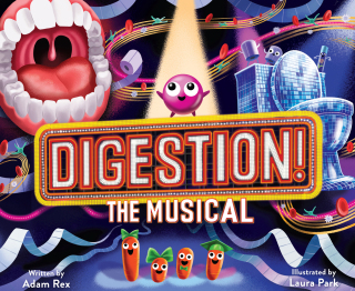Digestion! The Musical
