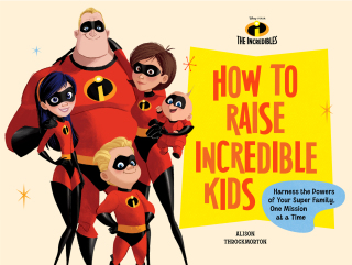 Disney/Pixar How to Raise Incredible Kids
