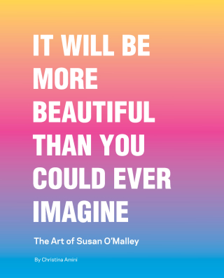 It Will Be More Beautiful Than You Could Ever Imagine