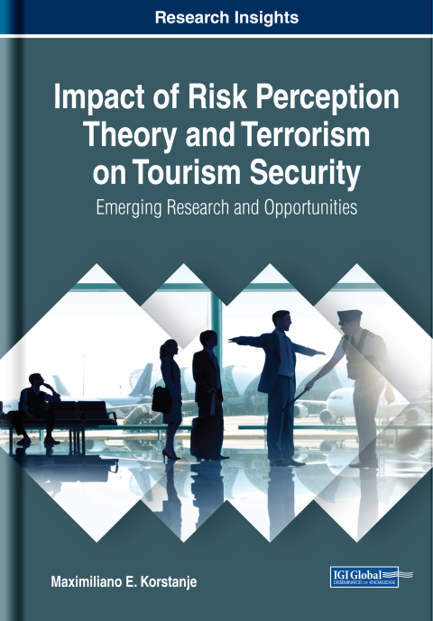Cover image for book Impact of Risk Perception Theory and Terrorism on Tourism Security: Emerging Research and Opportunities
