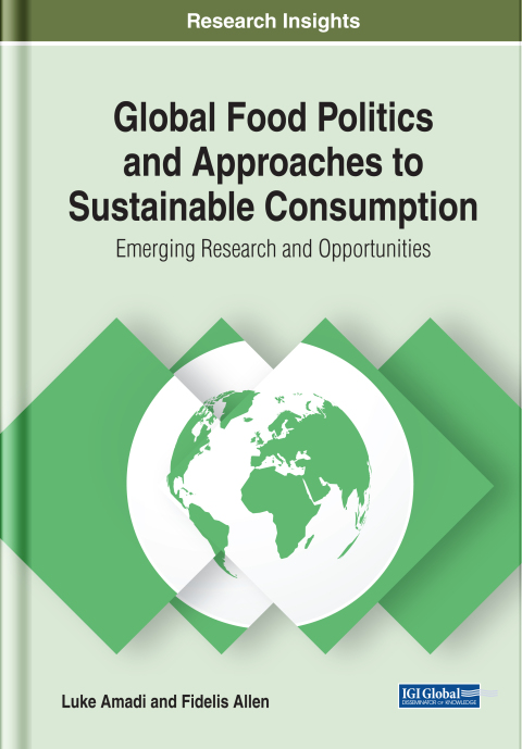 Cover image for book Global Food Politics and Approaches to Sustainable Consumption: Emerging Research and Opportunities