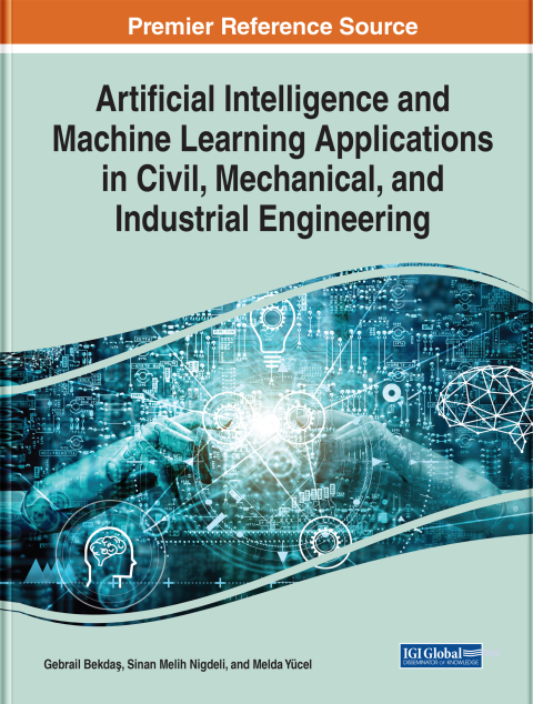 Cover image for book Artificial Intelligence and Machine Learning Applications in Civil, Mechanical, and Industrial Engineering
