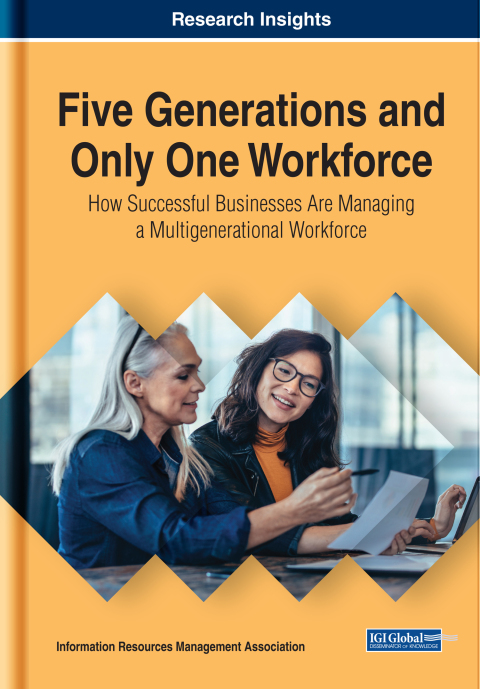 Cover image for book Five Generations and Only One Workforce: How Successful Businesses Are Managing a Multigenerational Workforce