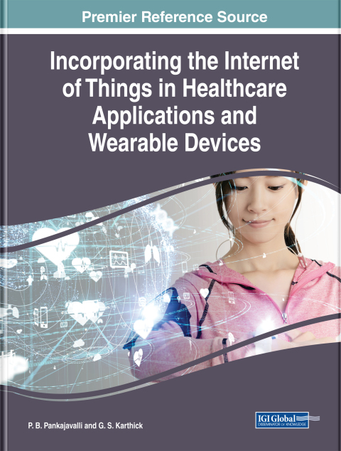 Cover image for book Incorporating the Internet of Things in Healthcare Applications and Wearable Devices
