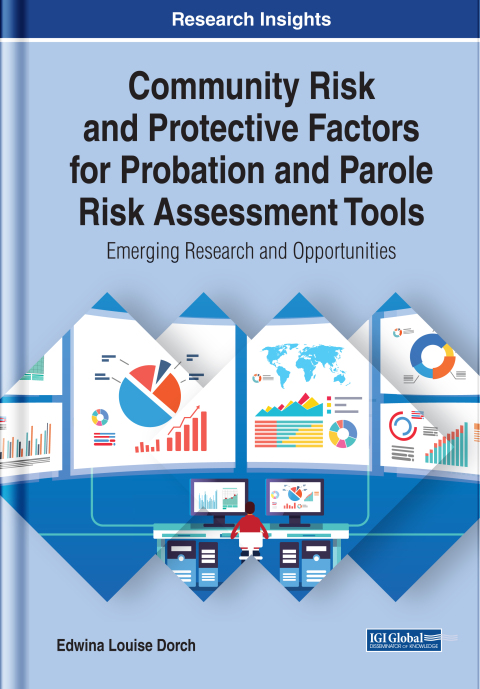 Cover image for book Community Risk and Protective Factors for Probation and Parole Risk Assessment Tools: Emerging Research and Opportunities