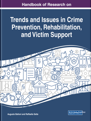 Handbook of Research on Trends and Issues in Crime Prevention, Rehabilitation, and Victim Support