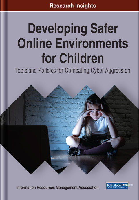Cover image for book Developing Safer Online Environments for Children: Tools and Policies for Combatting Cyber Aggression
