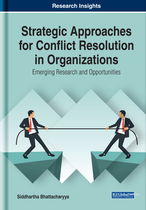 Cover image for book Strategic Approaches for Conflict Resolution in Organizations: Emerging Research and Opportunities