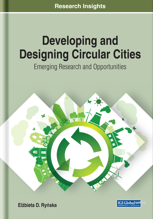 Developing and Designing Circular Cities: Emerging Research and Opportunities