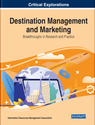Destination Management and Marketing: Breakthroughs in Research and Practice