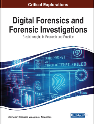 Digital Forensics and Forensic Investigations: Breakthroughs in Research and Practice
