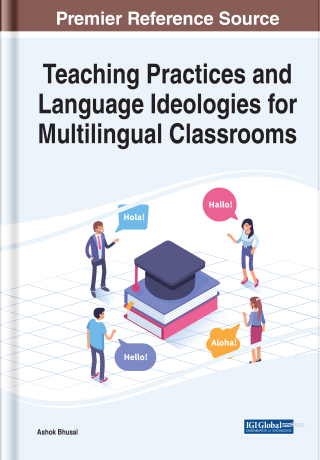 Teaching Practices and Language Ideologies for Multilingual Classrooms