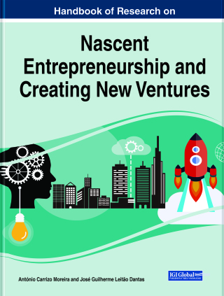 Handbook of Research on Nascent Entrepreneurship and Creating New Ventures