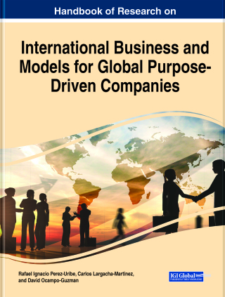 Handbook of Research on International Business and Models for Global Purpose-Driven Companies