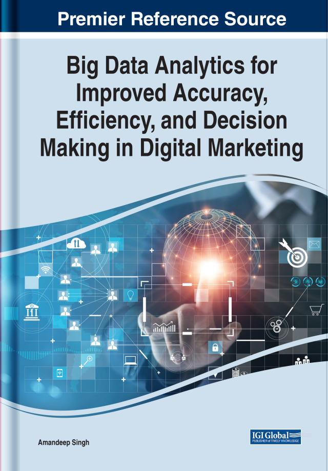 Big Data Analytics for Improved Accuracy, Efficiency, and Decision Making in Digital Marketing