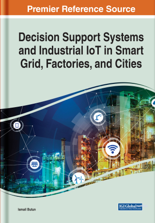 Decision Support Systems and Industrial IoT in Smart Grid, Factories, and Cities