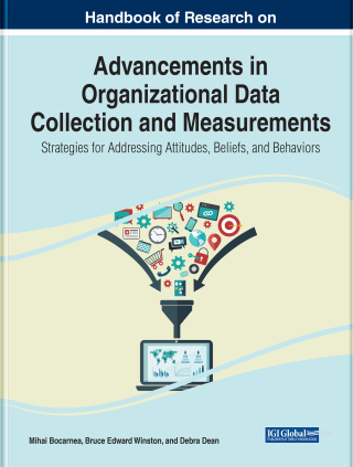 Handbook of Research on Advancements in Organizational Data Collection and Measurements: Strategies for Addressing Attitudes, Beliefs, and Behaviors