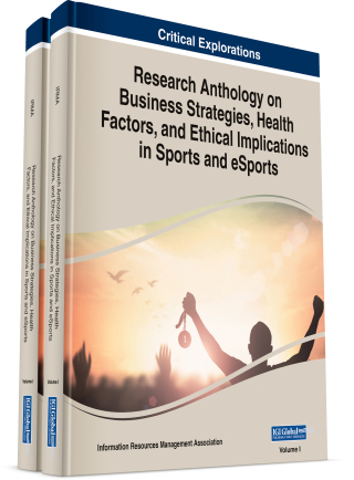 Research Anthology on Business Strategies, Health Factors, and Ethical Implications in Sports and eSports