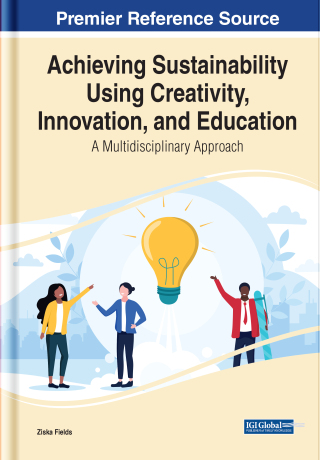 Achieving Sustainability Using Creativity, Innovation, and Education: A Multidisciplinary Approach