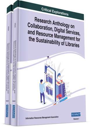 Research Anthology on Collaboration, Digital Services, and Resource Management for the Sustainability of Libraries
