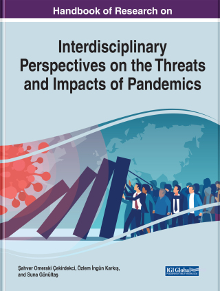 Handbook of Research on Interdisciplinary Perspectives on the Threats and Impacts of Pandemics