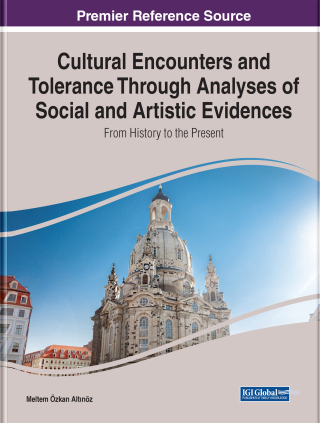 Cultural Encounters and Tolerance Through Analyses of Social and Artistic Evidences: From History to the Present