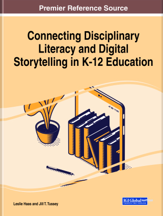 Connecting Disciplinary Literacy and Digital Storytelling in K-12 Education