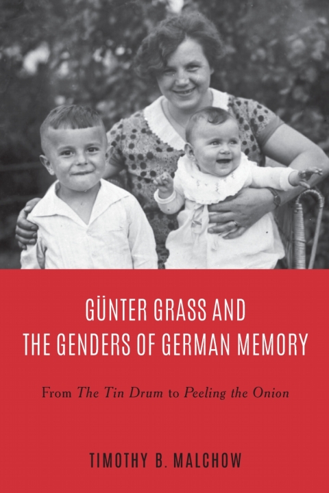 Cover image for book Günter Grass and the Genders of German Memory