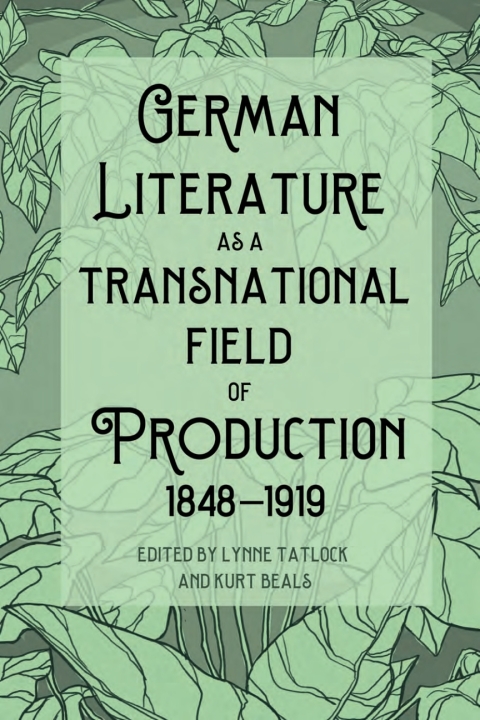 Cover image for book German Literature as a Transnational Field of Production, 1848-1919
